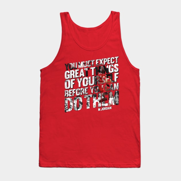 Expect Great Things by Jordan Tank Top by Aefe